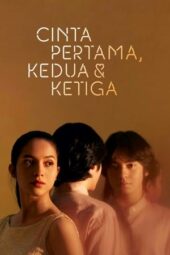 Nonton Film Cinta Pertama, Kedua & Ketiga (2022)