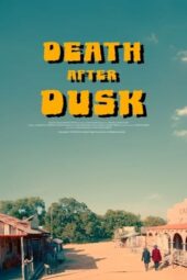 Nonton film Death After Dusk (2024)